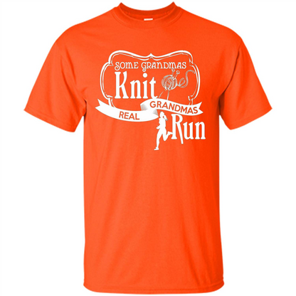 Some Grandmas Knit Real Grandmas Run T-shirt