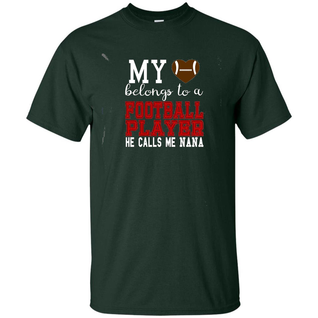 My Belongs To A Footbal Player He Calls Me Nana T-shirt Forest Green