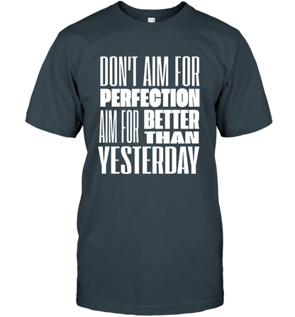 Don't Aim For Perfection Aim For Better Than Yesterday Shirt T-Shirt T-Shirt Charcoal