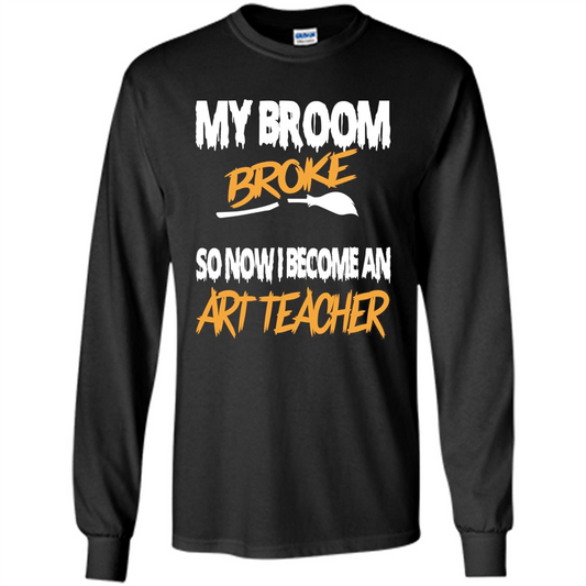 Funny Halloween Art Teacher T-shirt Broom Broke Black