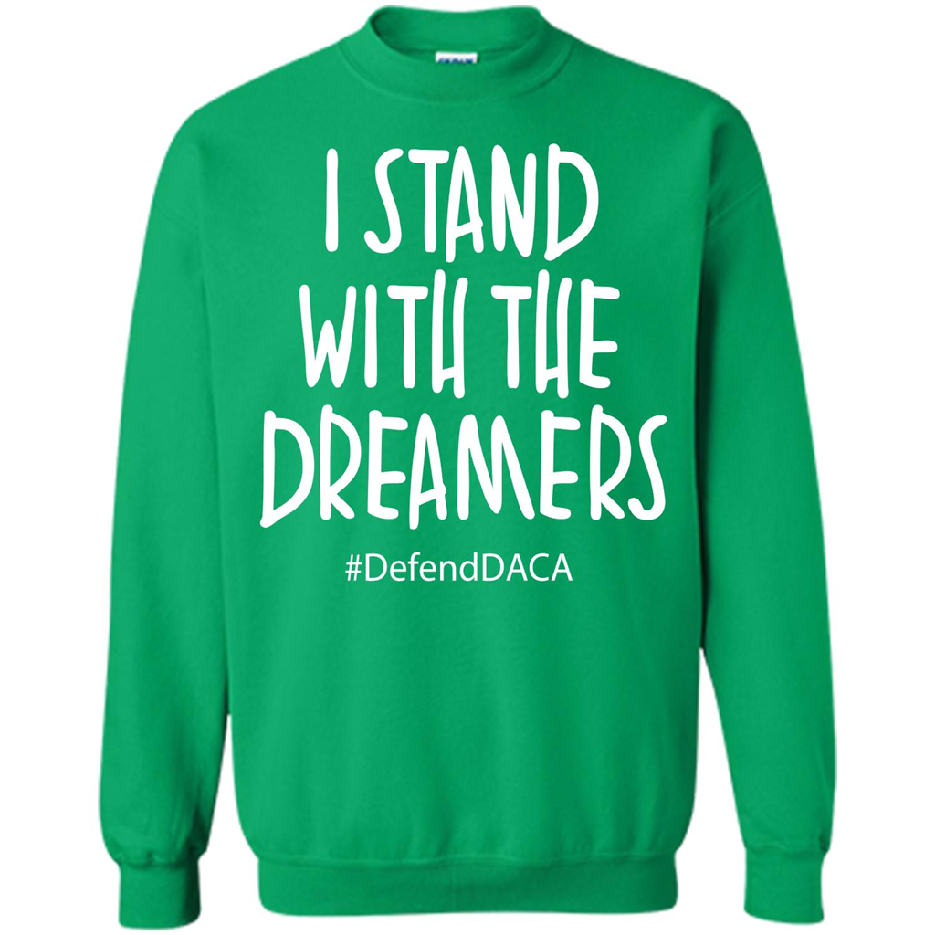 DACA T-shirt I Stand With The Dreamers T-shirt Irish Green