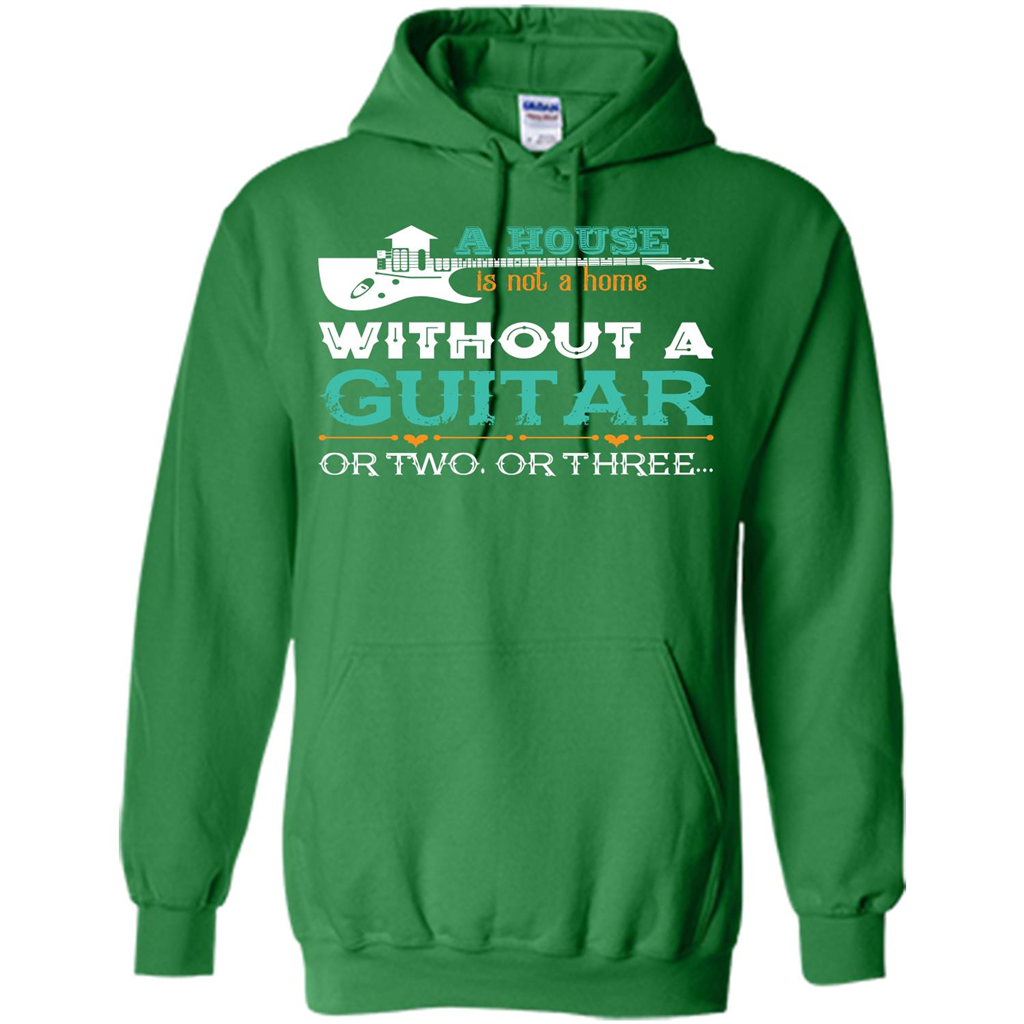 Guitar T-shirt A House Is Not A Home Without A Guitar T-shirt Irish Green