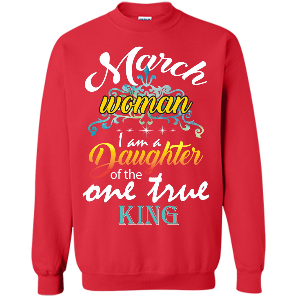 March Woman I Am A Daughter Of The One True King T-shirt Red