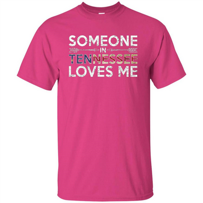 Someone in Tennessee Loves Me T-shirt Heliconia