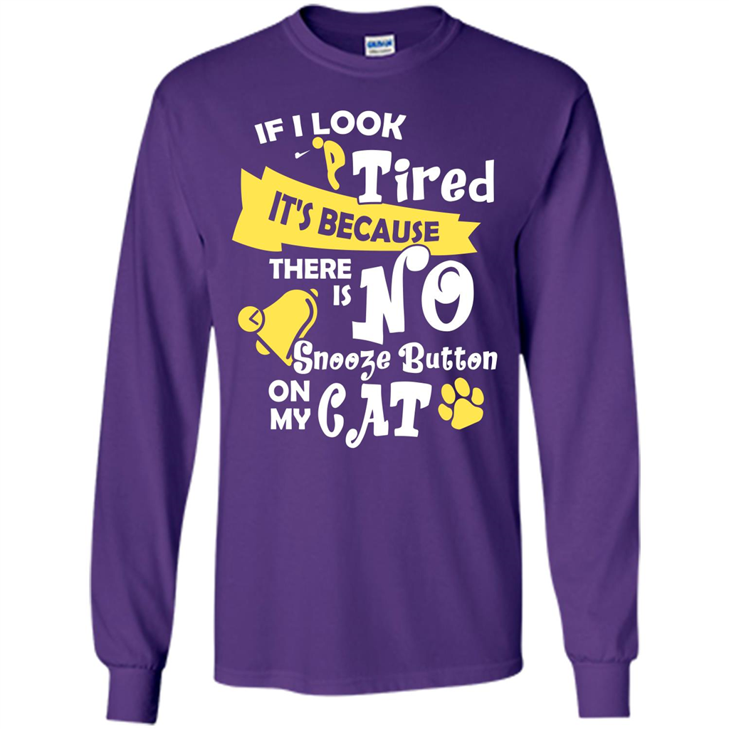 Cat T-shirt If I Look Tired
