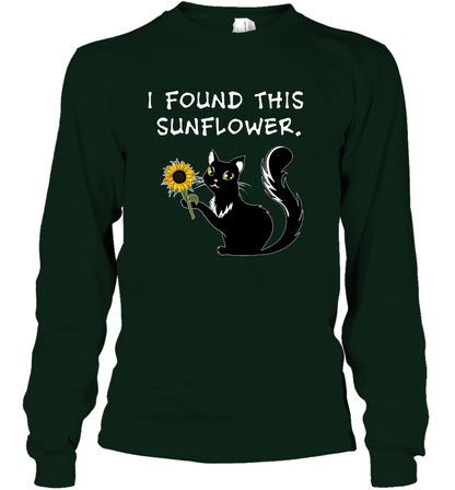 I Found This Sunflower Cat Shirt Long Sleeve T-Shirt Long Sleeve T-Shirt Forest Green