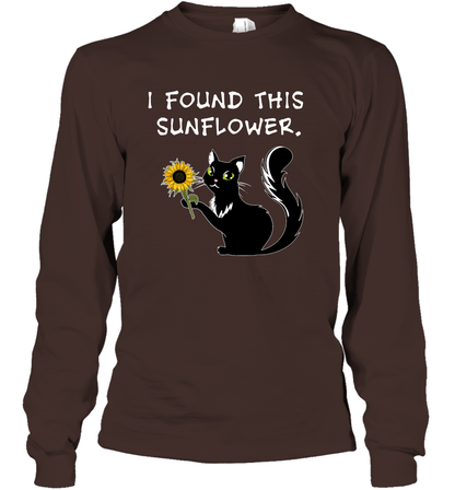 I Found This Sunflower Cat Shirt Long Sleeve T-Shirt Long Sleeve T-Shirt Dark Chocolate