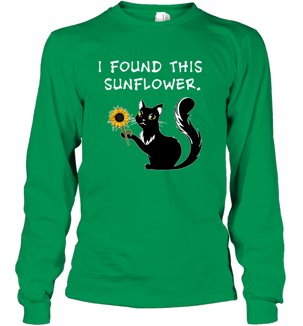 I Found This Sunflower Cat Shirt Long Sleeve T-Shirt Long Sleeve T-Shirt Irish Green