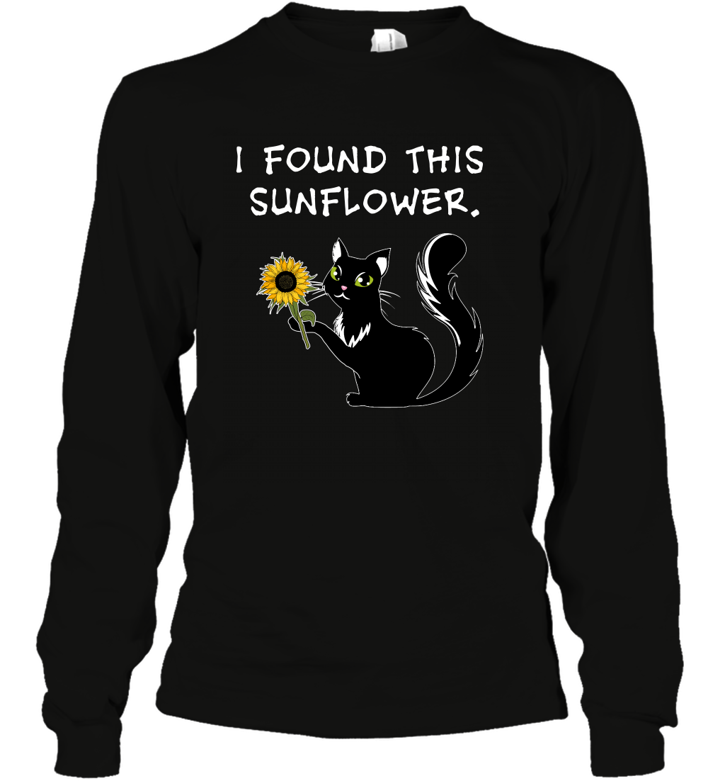 I Found This Sunflower Cat Shirt Long Sleeve T-Shirt Long Sleeve T-Shirt Black