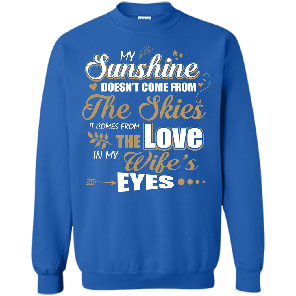 Husband T-shirt My Sunshine Comes From The Love In My Wife's Eyes Royal