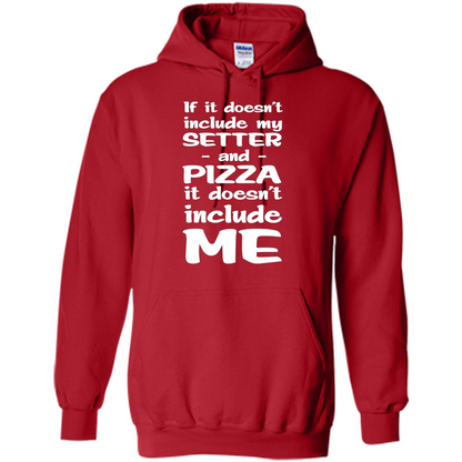 Setter And Pizza Funny Dog T-shirt It Dont Include Me Red