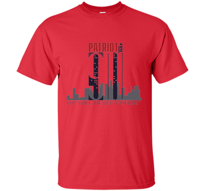 Patriot Day 911 Memorial Twin Tower We Will Never Forget TSh t-shirt Red