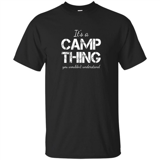 It's A Camp Thing You Wouldn't Understand T-shirt Black