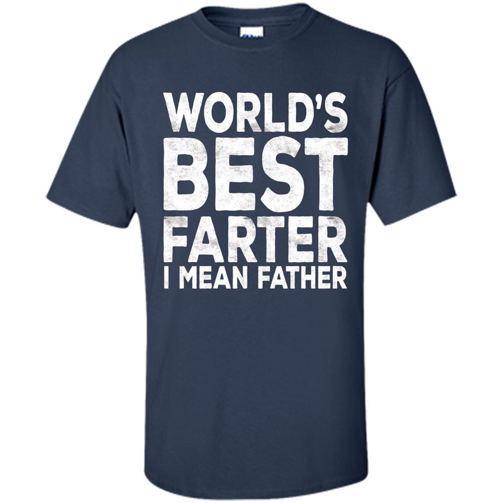 Fathers Day T-shirt World's Best Farter I Mean Father Navy
