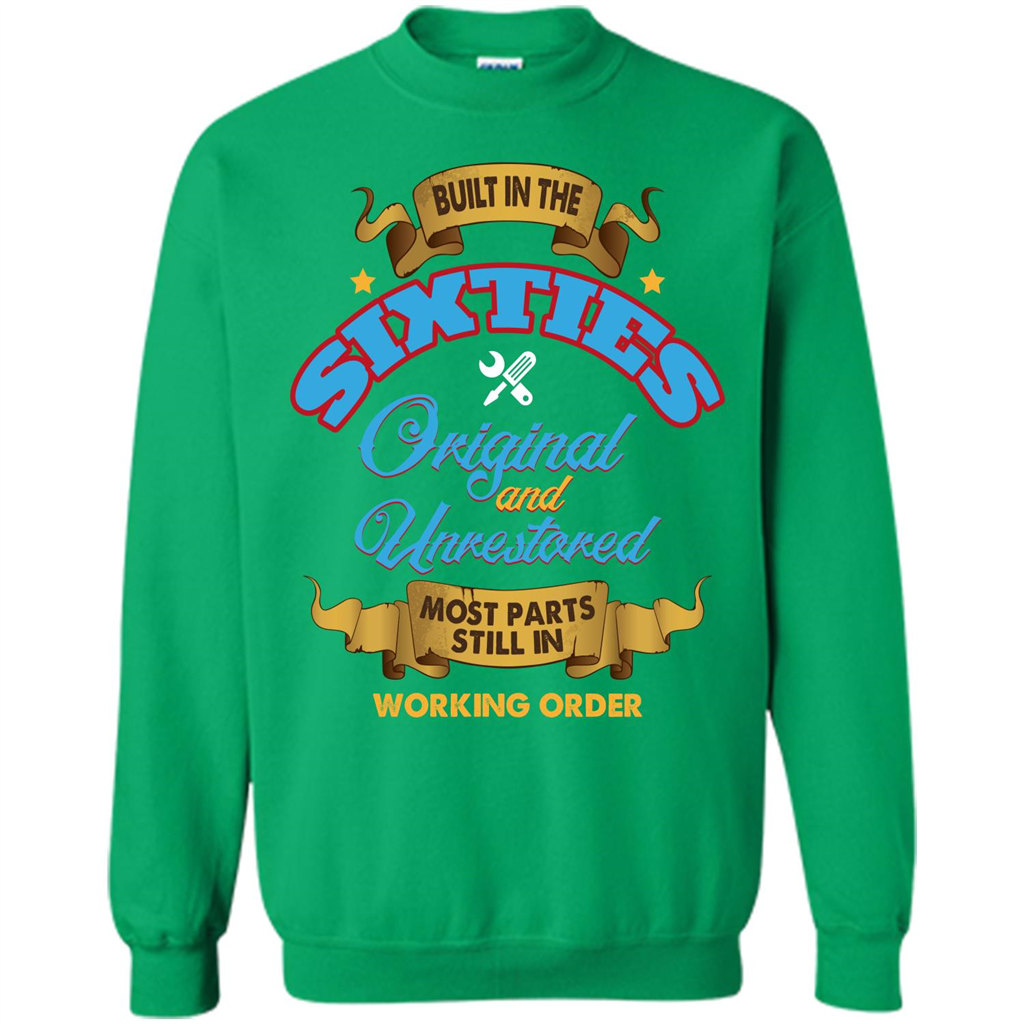 Built in 60s Original and Unrestored Most Parts Still In Working Order T-shirt Irish Green