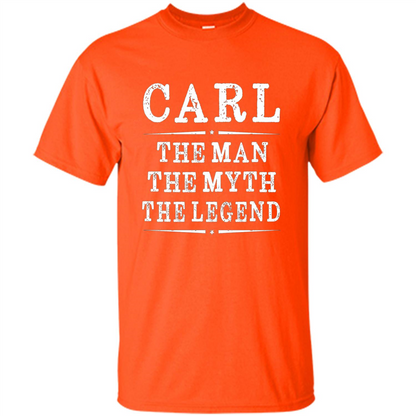 Carl The Man The Myth The Legend T-shirt Orange