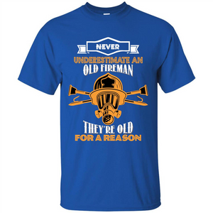 Fireman T-shirt Never Underestimate An Old Fireman