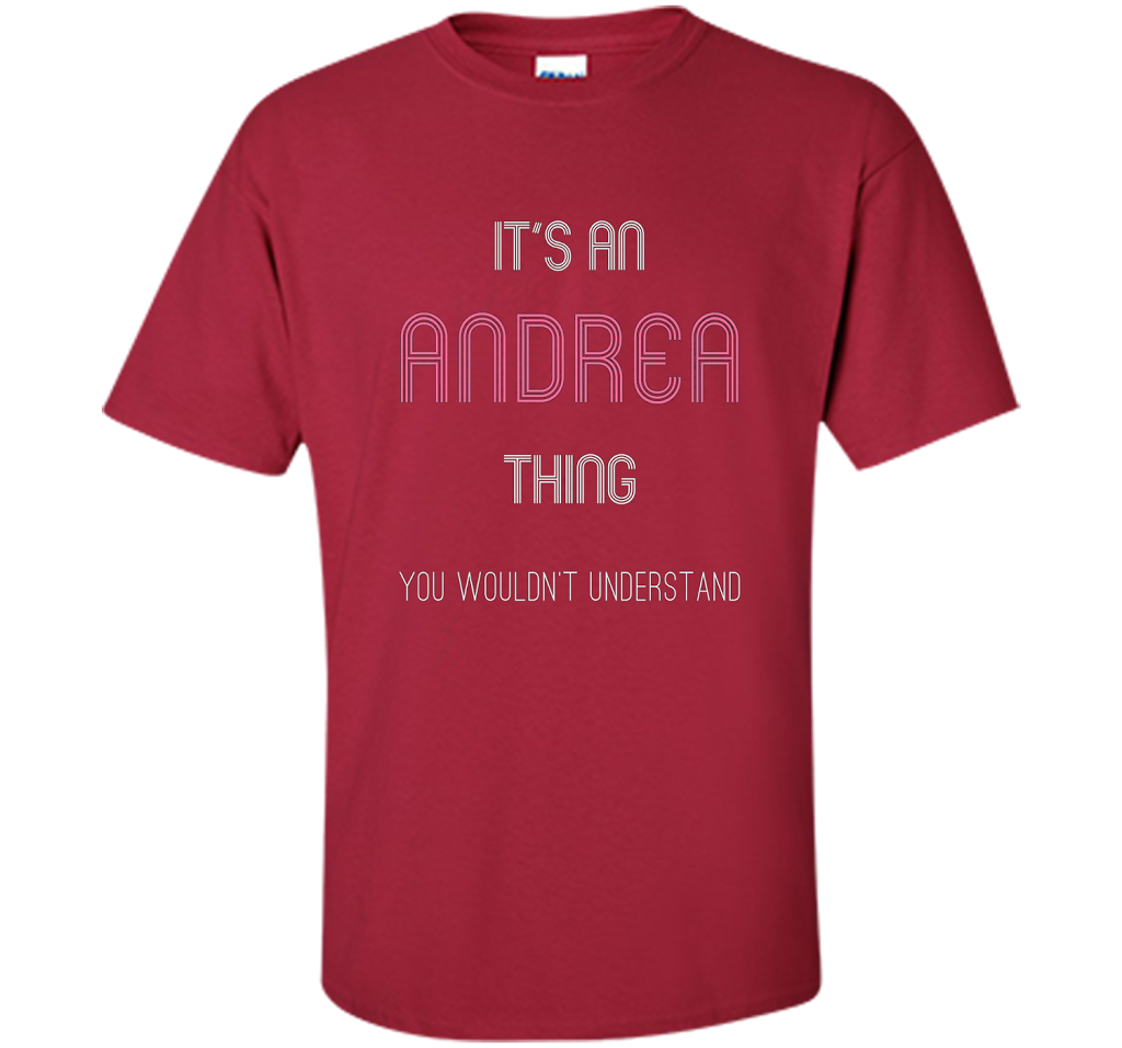 It's An Andrea Thing: Funny Personalized First Name T-Shirt shirt Cardinal