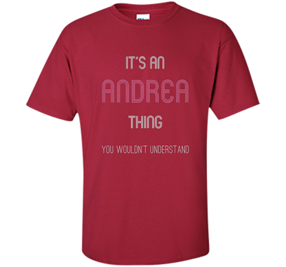 It's An Andrea Thing: Funny Personalized First Name T-Shirt shirt Cardinal