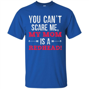 Family T-shirt You Can‰۪t Scare Me, My Mom Is A Redhead