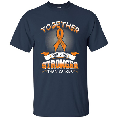 Leukemia Tshirt Together We Are Stronger Than Cancer Navy