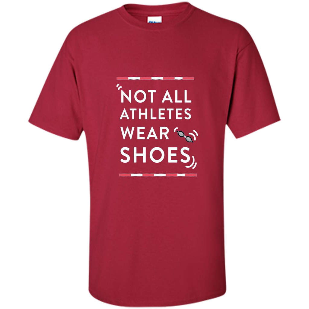 Swimmers T-shirt Not All Athletes Wear Shoes Cardinal