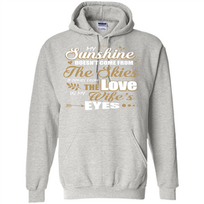Husband T-shirt My Sunshine Comes From The Love In My Wife's Eyes Ash
