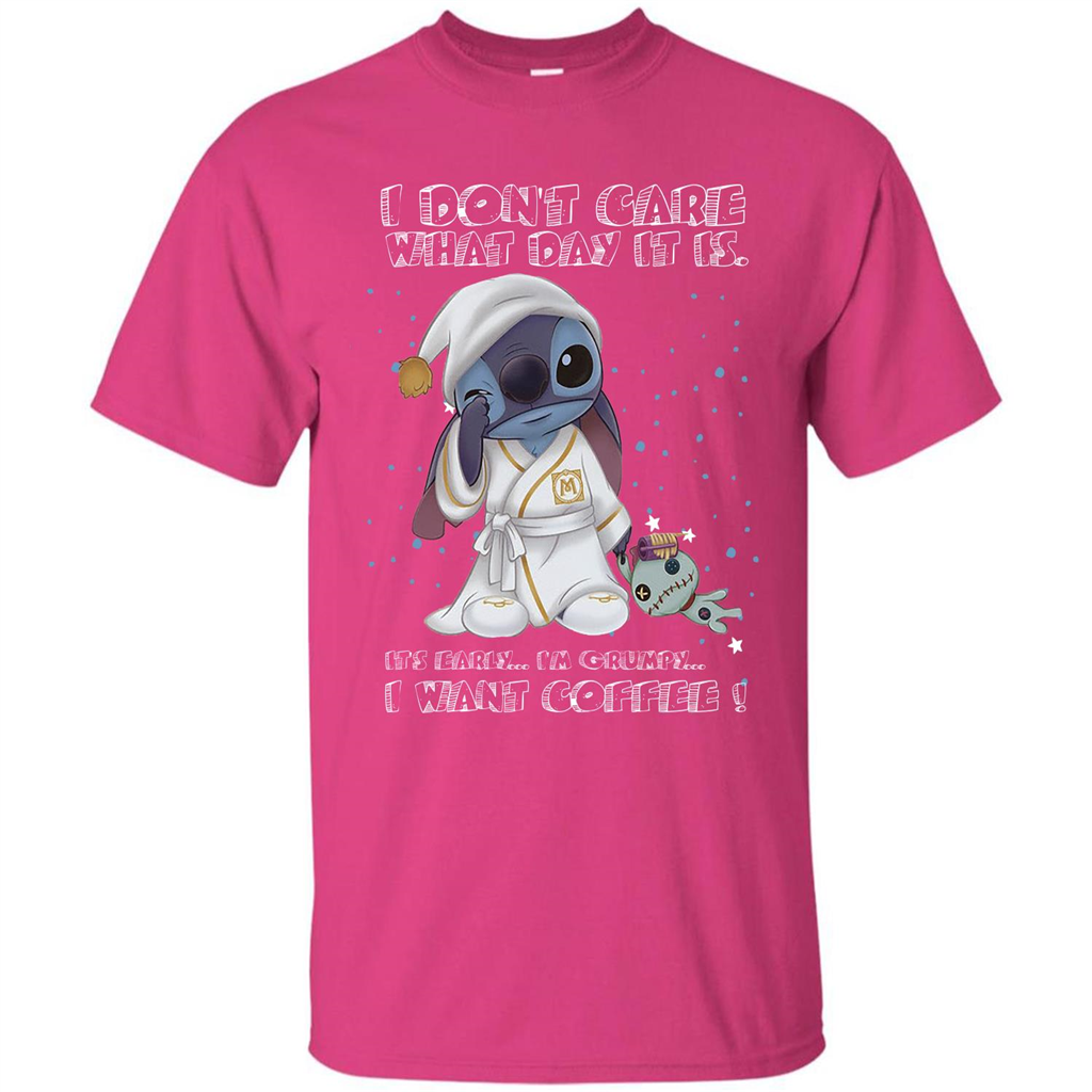 Coffee T-shirt I Don't Care What Day It Is It's Early I Want Coffee T-shirt