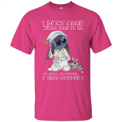 Coffee T-shirt I Don't Care What Day It Is It's Early I Want Coffee T-shirt