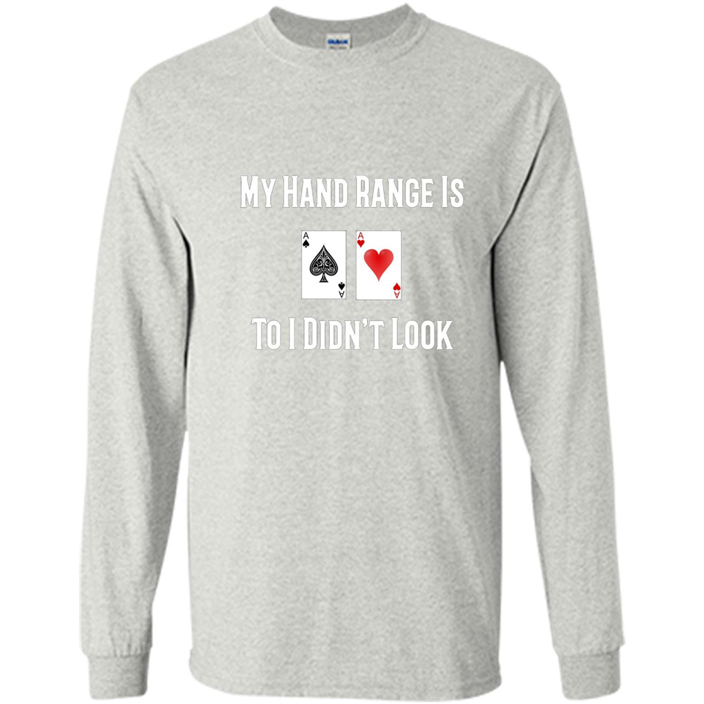 Poker Hand Range Is T-shirt To I Didn't Look