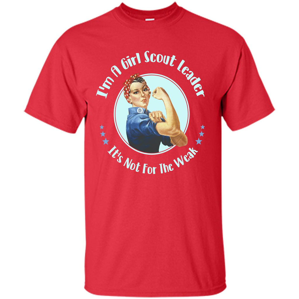 I'm A Girl Scout Leader It's Not For The Weak T-shirt Red