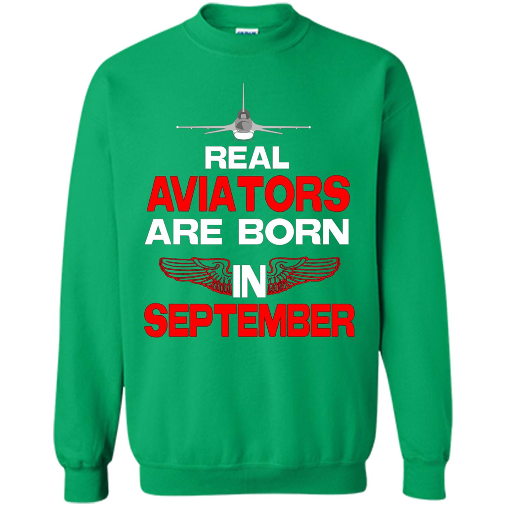 Real Aviators Are Born Iin September T-shirt Irish Green