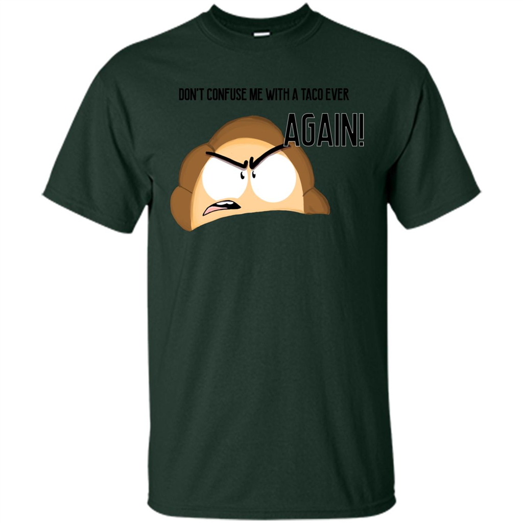 Empanada T-Shirt Dont Confuse Me With A Taco Ever Again Forest Green