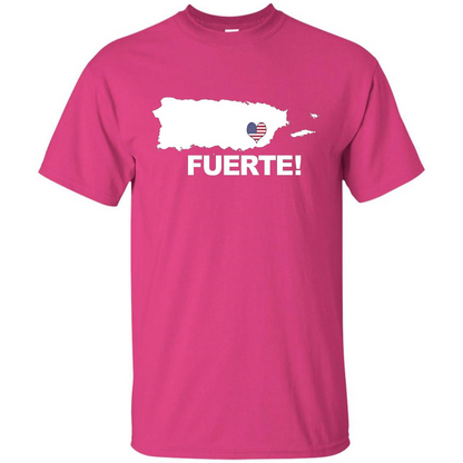 Fuerte T-Shirt Strong Support for Puerto Rico T-shirt Heliconia