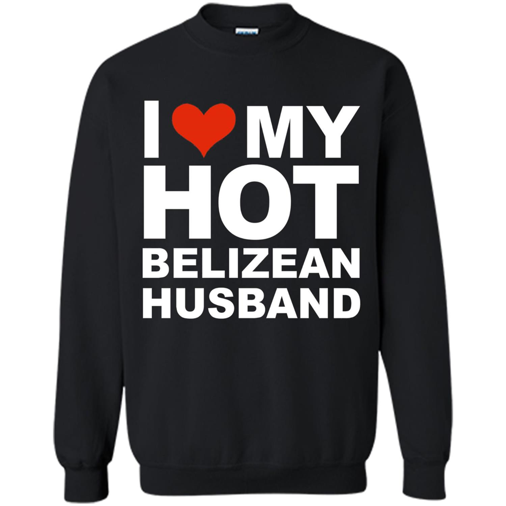 I Love My Hot Belizean Husband T-shirt Wife Marriage Belize Black