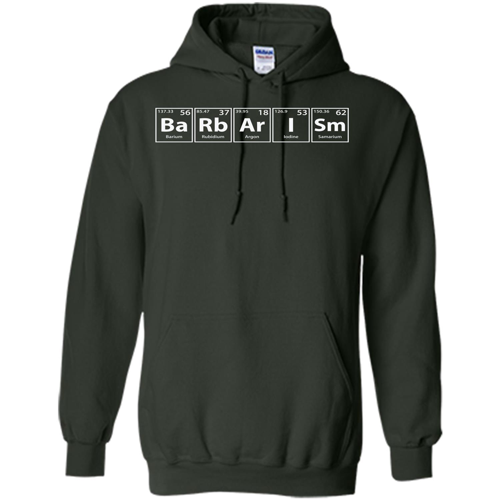 Barbarism (Ba-Rb-Ar-I-Sm) Funny Elements Spelling T-Shirt Forest Green