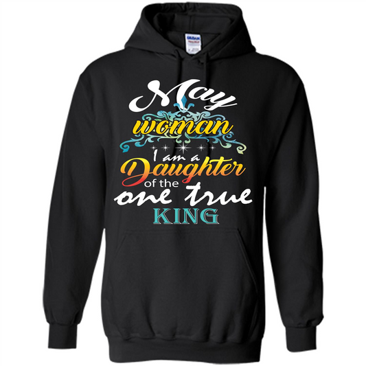 May Woman I Am A Daughter Of The One True King T-shirt Black