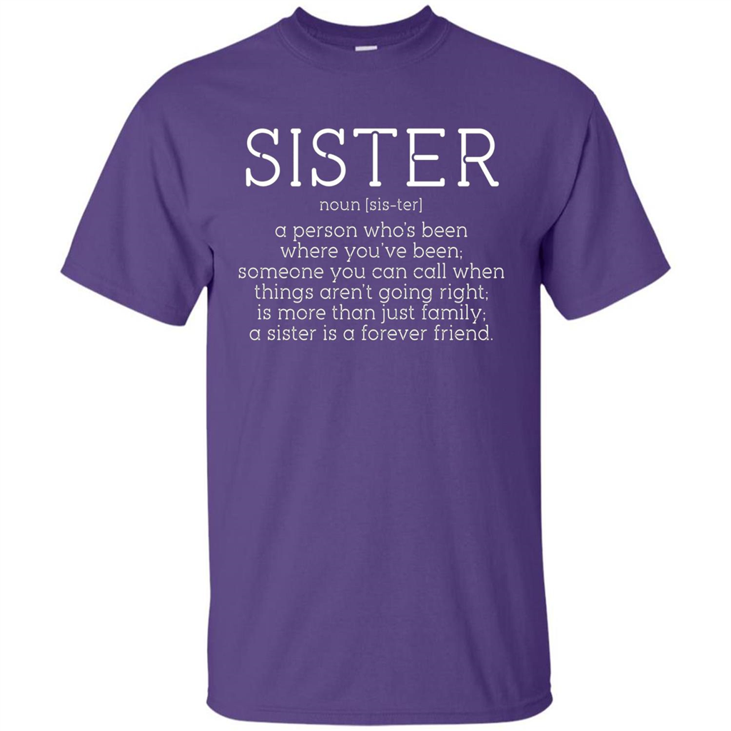 Sister Noun Definition T-shirt A Person Who's Been Where You've Been Purple