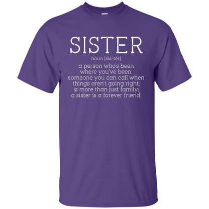 Sister Noun Definition T-shirt A Person Who's Been Where You've Been Purple