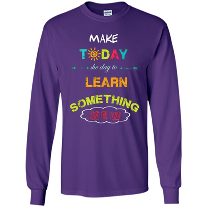 Inspiring T-shirt Make Today The Day To Learn Something New T-Shirt Purple