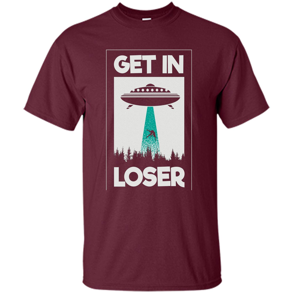 Get In Loser T-shirt Maroon