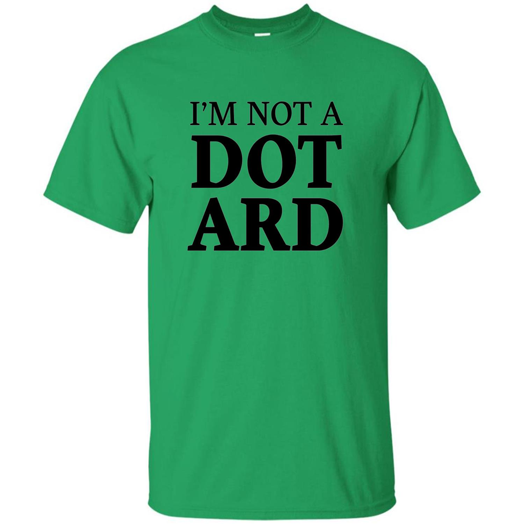 I'm Not A Dotard T-Shirt Funny Presidential T-shirt Irish Green