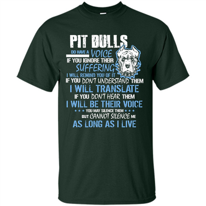 Pit Bull Do Have A Voice If YOu Ignore Their Suffering T-shirt Forest Green