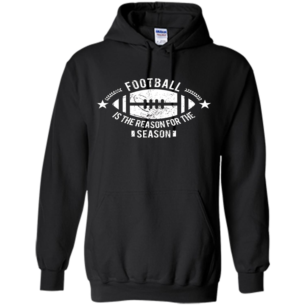 Football Is The Reason For The Season Funny Fan T-Shirt Black