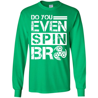 Fidget Spinner T-shirt Do You Even Spin Bro Irish Green
