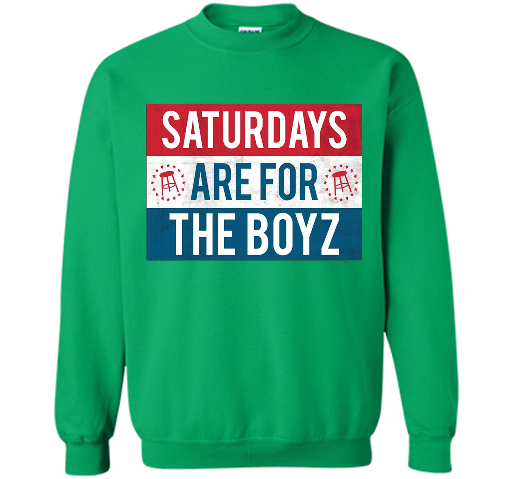 Saturdays Are For The Boyz T Shirt cool shirt Irish Green