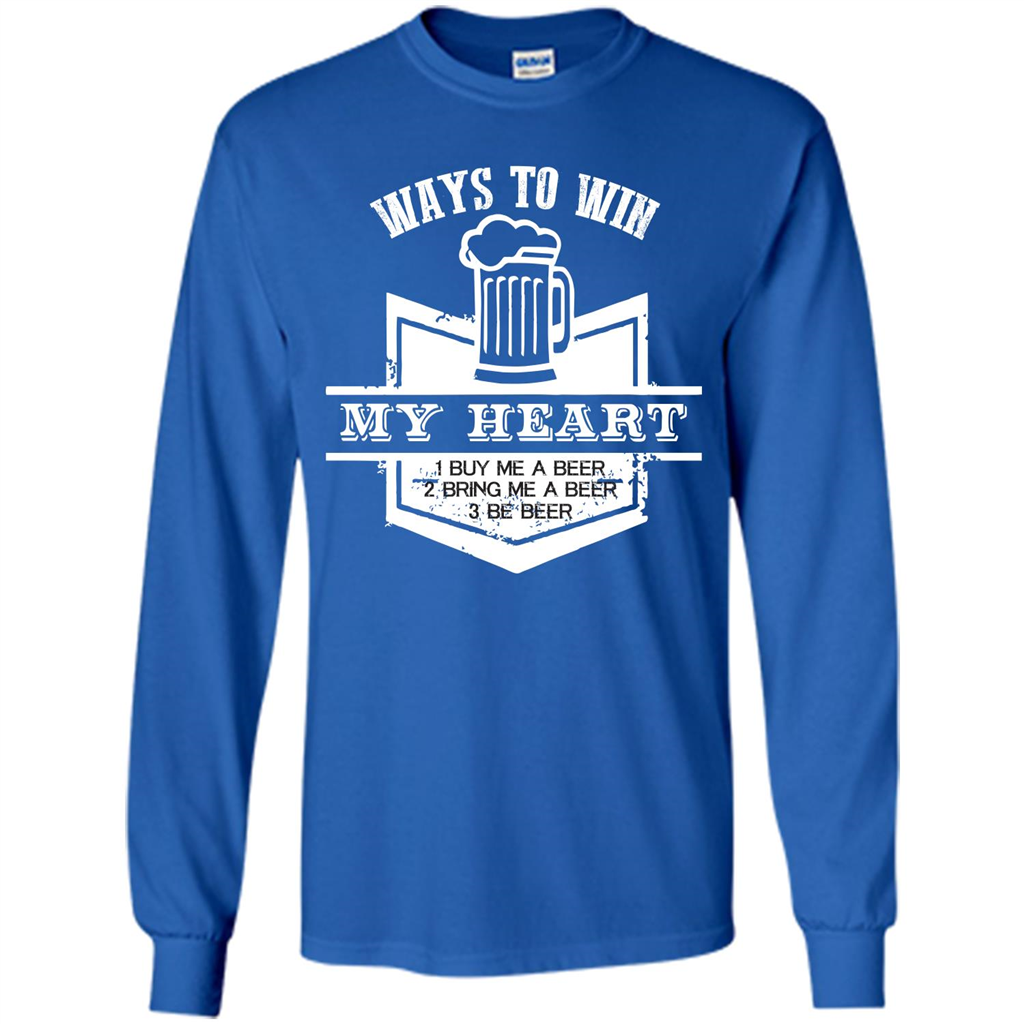 Beer T-shirt Ways To Win My Heart Royal