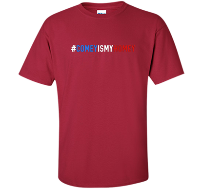 Comey Is My Homey T-Shirt cool shirt Cardinal