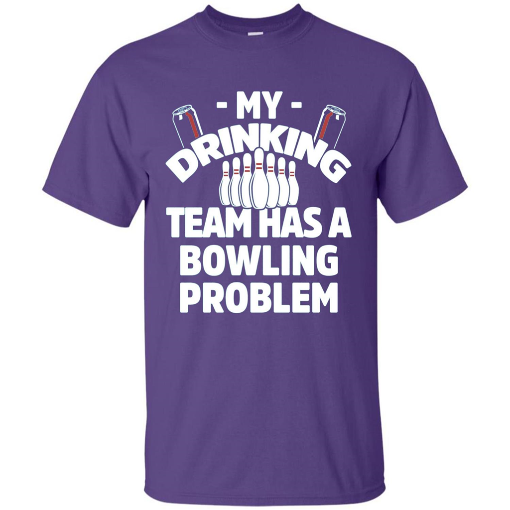 My Drinking Team Has A Bowling Problem T-shirt Purple