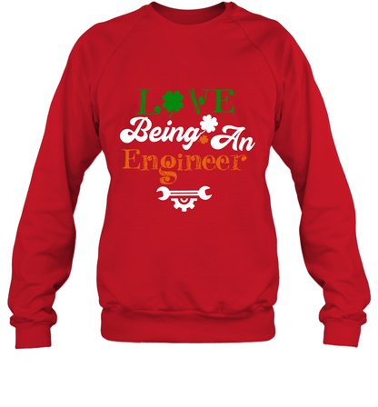 Love Being A Engineer Saint Patricks Day Shirt Sweatshirt Red